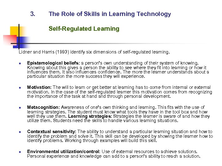 3. The Role of Skills in Learning Technology Self-Regulated Learning Lidner and Harris (1993)