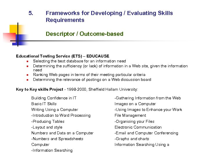 5. Frameworks for Developing / Evaluating Skills Requirements Descriptor / Outcome-based Educational Testing Service
