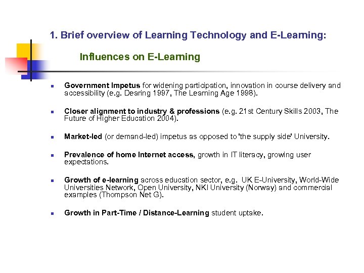 1. Brief overview of Learning Technology and E-Learning: Influences on E-Learning n n n