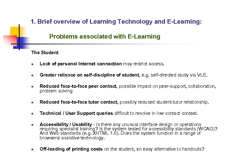 1. Brief overview of Learning Technology and E-Learning: Problems associated with E-Learning The Student