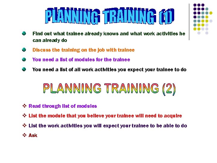 Find out what trainee already knows and what work activities he can already do