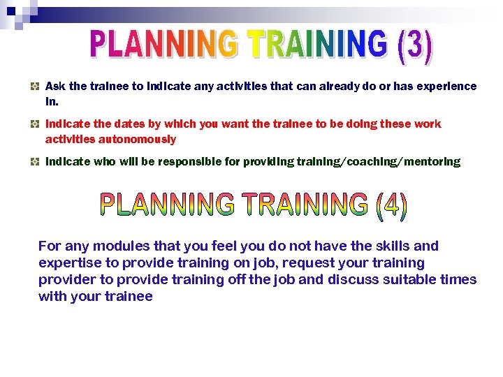 Ask the trainee to indicate any activities that can already do or has experience