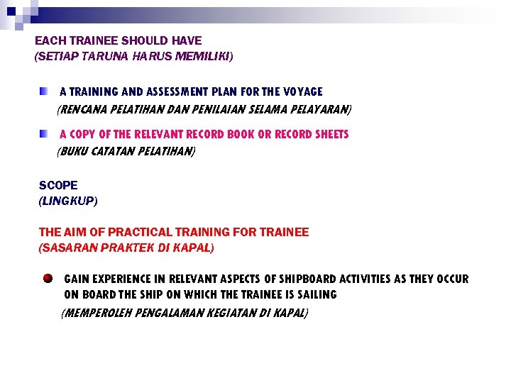 EACH TRAINEE SHOULD HAVE (SETIAP TARUNA HARUS MEMILIKI) A TRAINING AND ASSESSMENT PLAN FOR