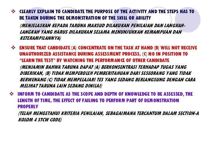 v CLEARLY EXPLAIN TO CANDIDATE THE PURPOSE OF THE ACTIVITY AND THE STEPS HAS