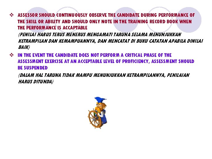 v ASSESSOR SHOULD CONTINUOUSLY OBSERVE THE CANDIDATE DURING PERFORMANCE OF THE SKILL OR ABILITY