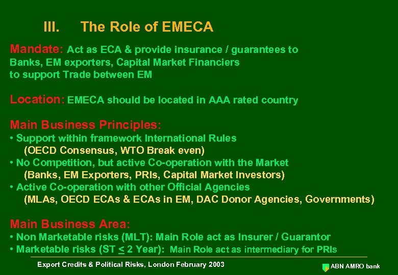 III. The Role of EMECA Mandate: Act as ECA & provide insurance / guarantees