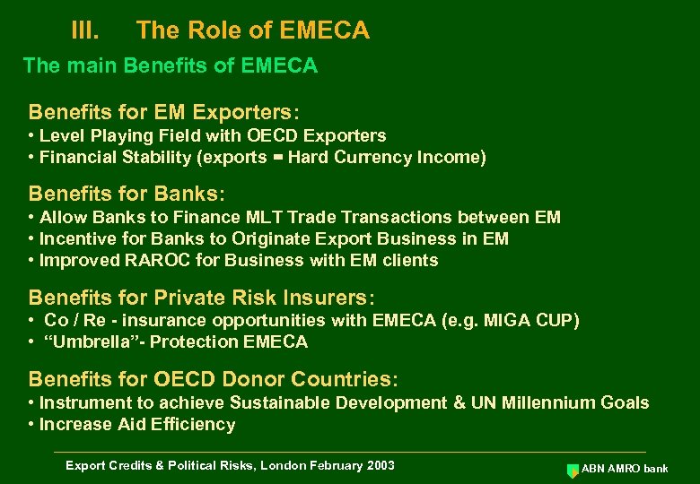 III. The Role of EMECA The main Benefits of EMECA Benefits for EM Exporters: