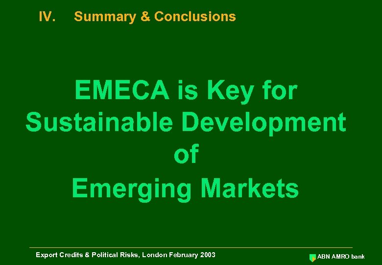 IV. Summary & Conclusions EMECA is Key for Sustainable Development of Emerging Markets Export