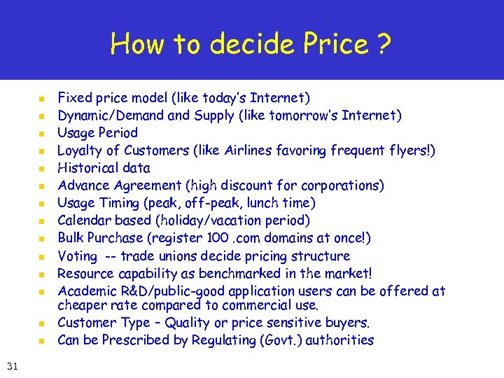 How to decide Price ? n n n n 31 Fixed price model (like