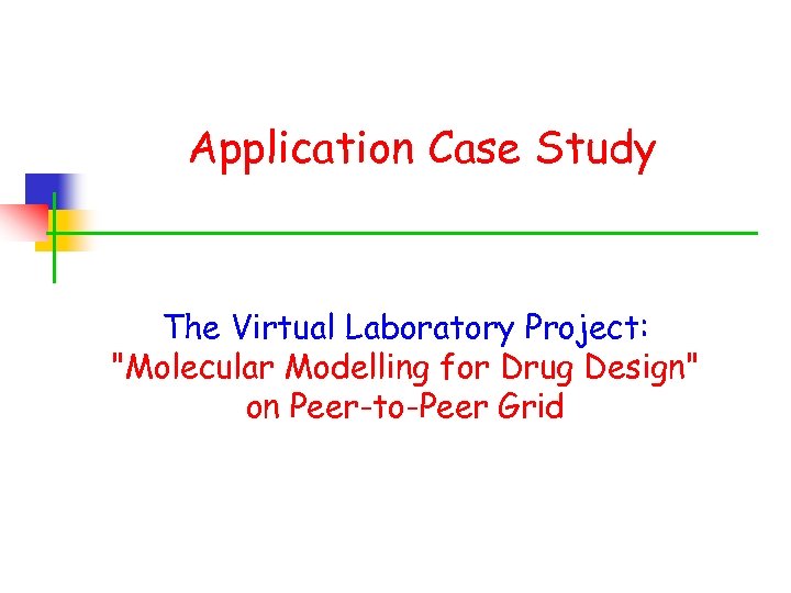 Application Case Study The Virtual Laboratory Project: 