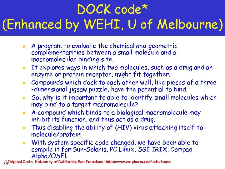 DOCK code* (Enhanced by WEHI, U of Melbourne) n n n n A program