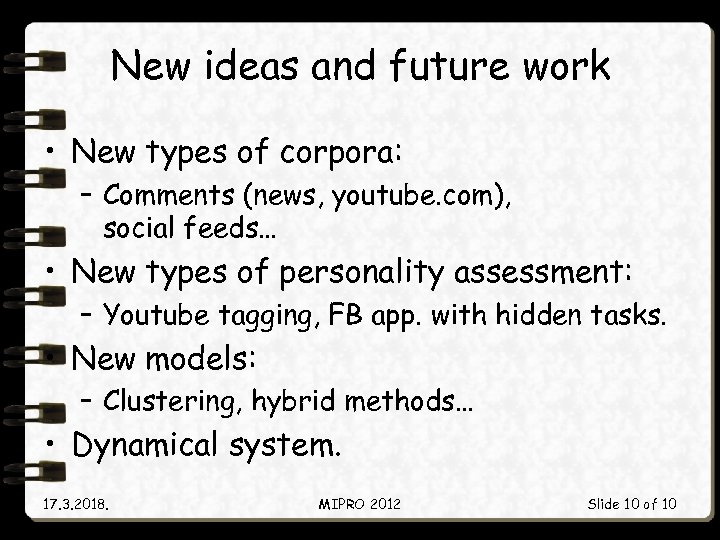 New ideas and future work • New types of corpora: – Comments (news, youtube.