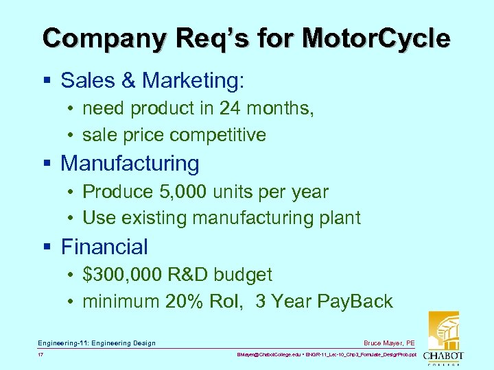 Company Req’s for Motor. Cycle § Sales & Marketing: • need product in 24