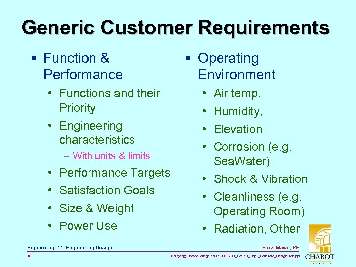 Generic Customer Requirements § Function & Performance • Functions and their Priority • Engineering