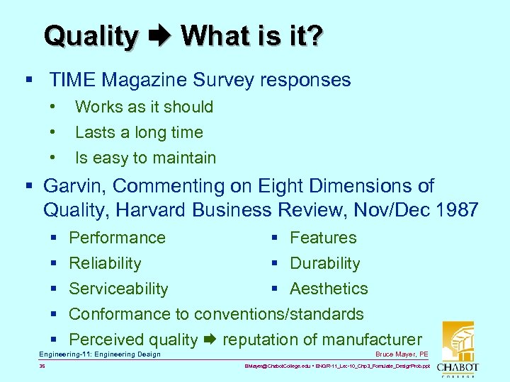 Quality What is it? § TIME Magazine Survey responses • • • Works as