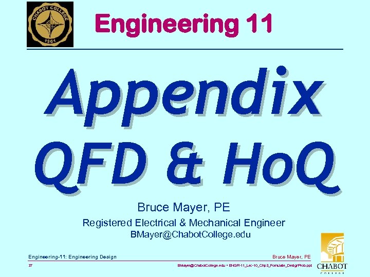 Engineering 11 Appendix QFD & Ho. Q Bruce Mayer, PE Registered Electrical & Mechanical