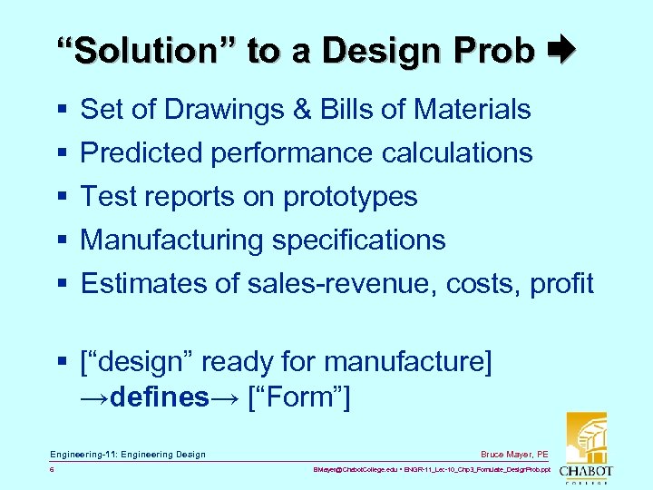 “Solution” to a Design Prob § § § Set of Drawings & Bills of