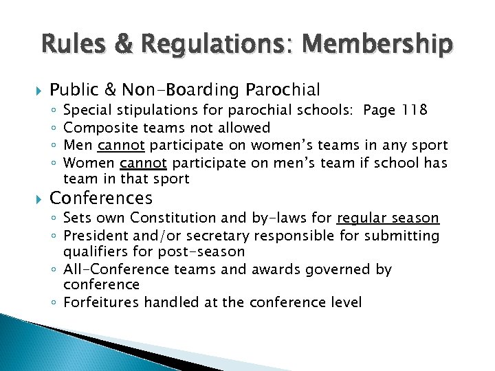 Rules & Regulations: Membership Public & Non-Boarding Parochial ◦ ◦ Special stipulations for parochial