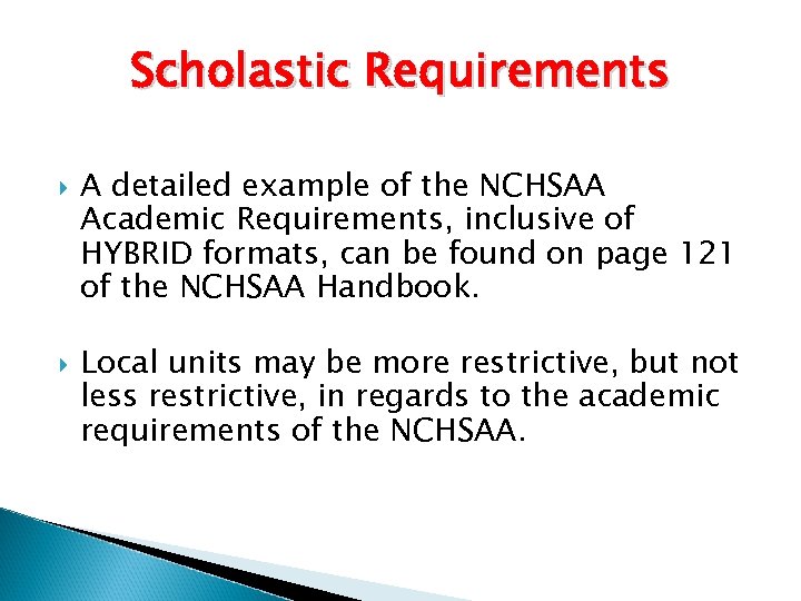Scholastic Requirements A detailed example of the NCHSAA Academic Requirements, inclusive of HYBRID formats,