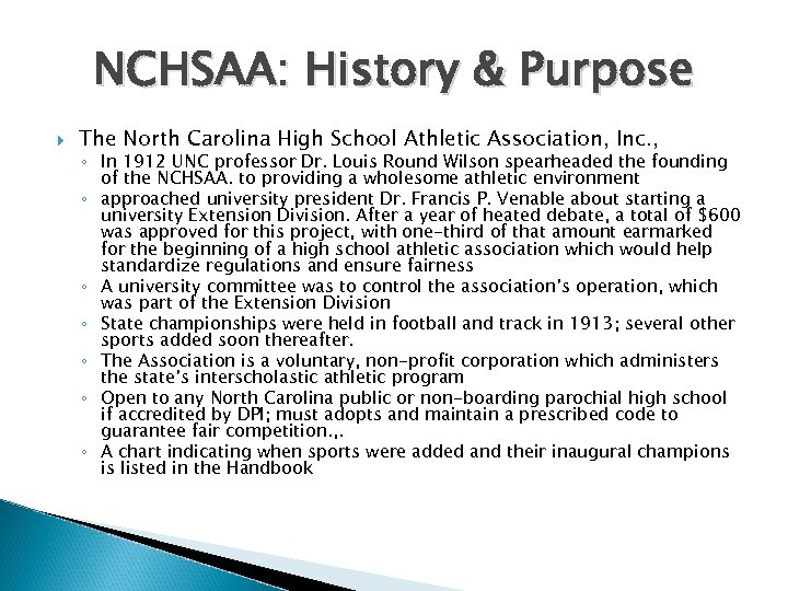 NCHSAA: History & Purpose The North Carolina High School Athletic Association, Inc. , ◦