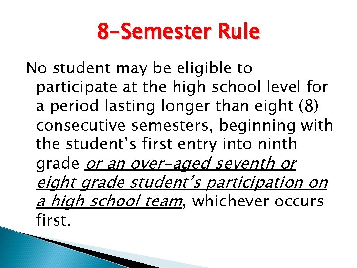 8 -Semester Rule No student may be eligible to participate at the high school