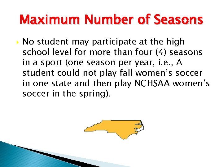 Maximum Number of Seasons No student may participate at the high school level for