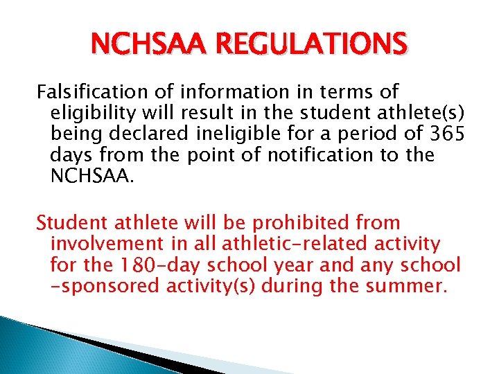 NCHSAA REGULATIONS Falsification of information in terms of eligibility will result in the student