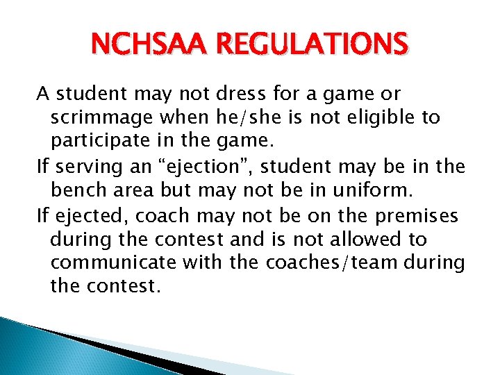 NCHSAA REGULATIONS A student may not dress for a game or scrimmage when he/she