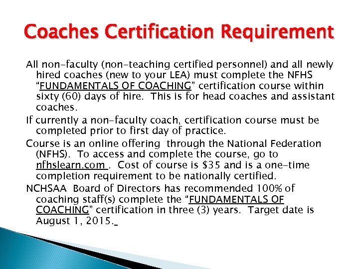 Coaches Certification Requirement All non-faculty (non-teaching certified personnel) and all newly hired coaches (new