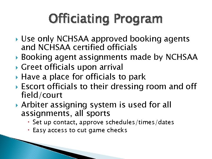 Officiating Program Use only NCHSAA approved booking agents and NCHSAA certified officials Booking agent