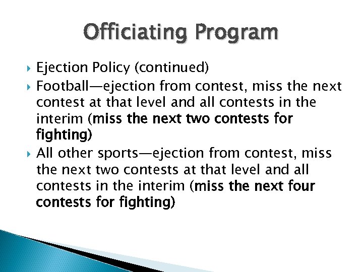 Officiating Program Ejection Policy (continued) Football—ejection from contest, miss the next contest at that