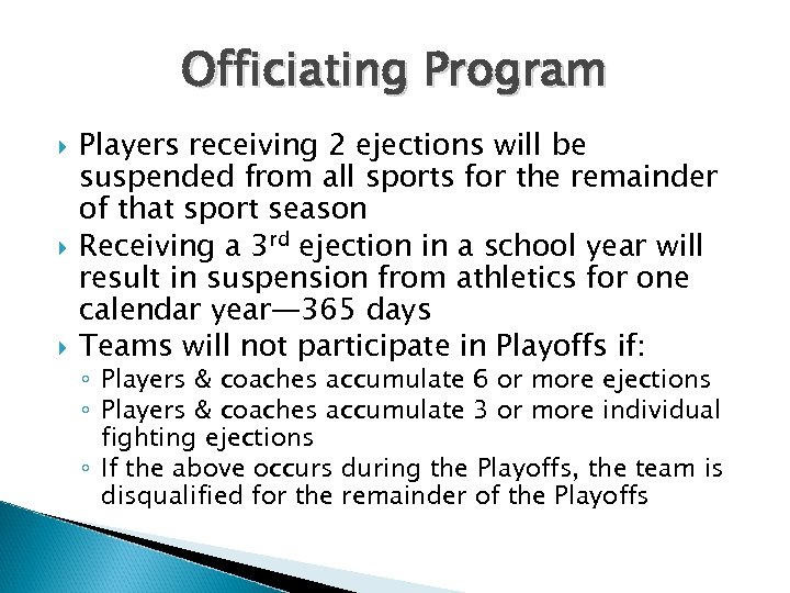 Officiating Program Players receiving 2 ejections will be suspended from all sports for the
