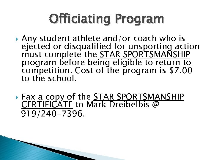 Officiating Program Any student athlete and/or coach who is ejected or disqualified for unsporting