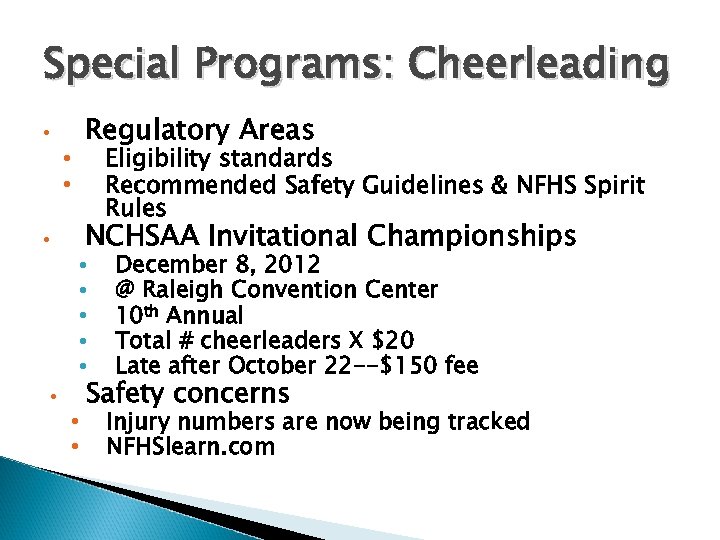 Special Programs: Cheerleading • • • Regulatory Areas Eligibility standards Recommended Safety Guidelines &