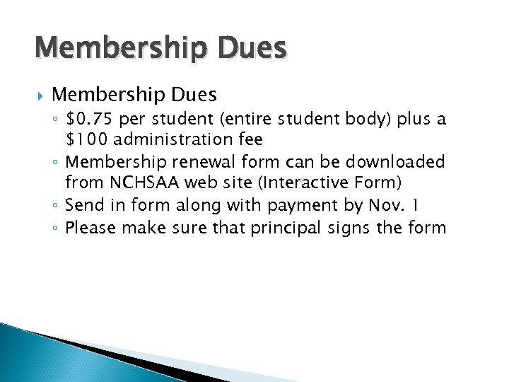 Membership Dues ◦ $0. 75 per student (entire student body) plus a $100 administration