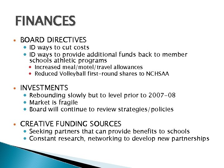 FINANCES BOARD DIRECTIVES ID ways to cut costs ID ways to provide additional funds