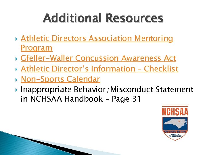 Additional Resources Athletic Directors Association Mentoring Program Gfeller-Waller Concussion Awareness Act Athletic Director’s Information