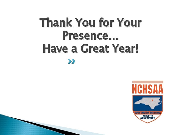 Thank You for Your Presence… Have a Great Year! 