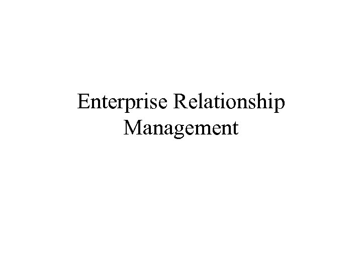 Enterprise Relationship Management 