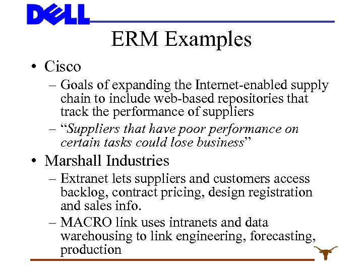 ERM Examples • Cisco – Goals of expanding the Internet-enabled supply chain to include