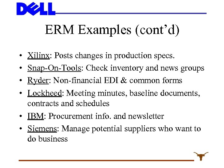 ERM Examples (cont’d) • • Xilinx: Posts changes in production specs. Snap-On-Tools: Check inventory