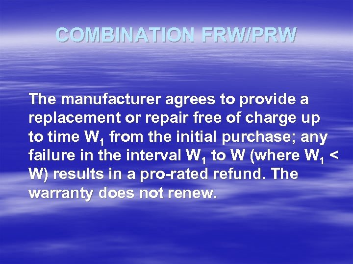 COMBINATION FRW/PRW The manufacturer agrees to provide a replacement or repair free of charge