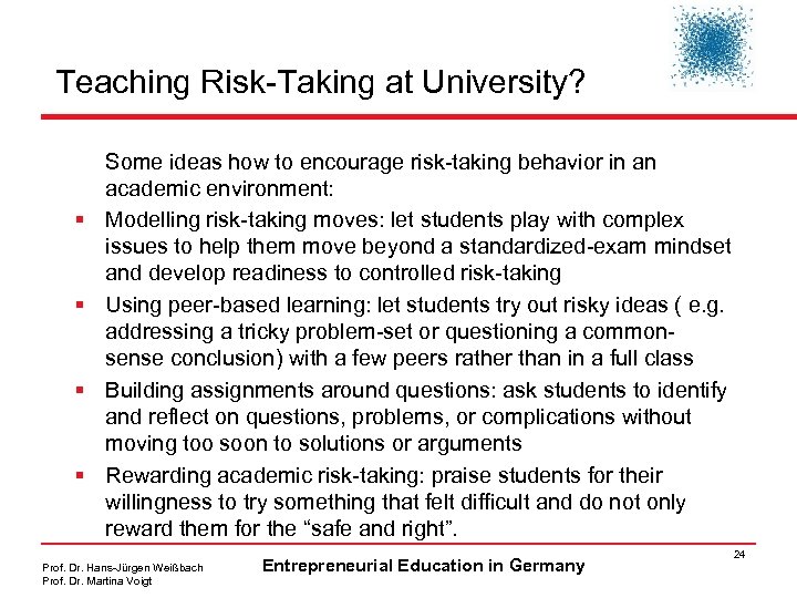 Teaching Risk-Taking at University? § § Some ideas how to encourage risk-taking behavior in