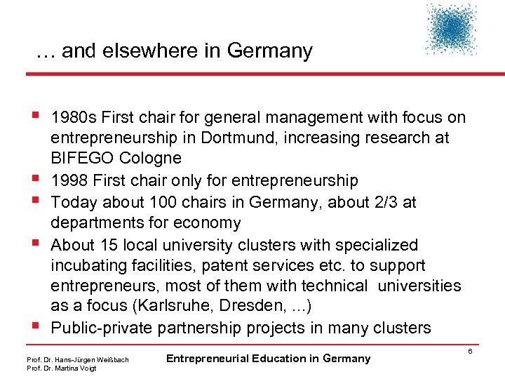 … and elsewhere in Germany § § § 1980 s First chair for general