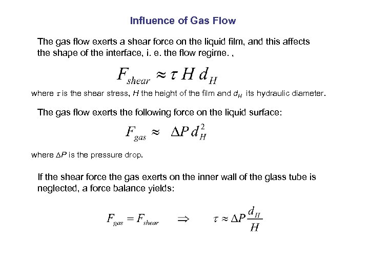 Influence of Gas Flow The gas flow exerts a shear force on the liquid