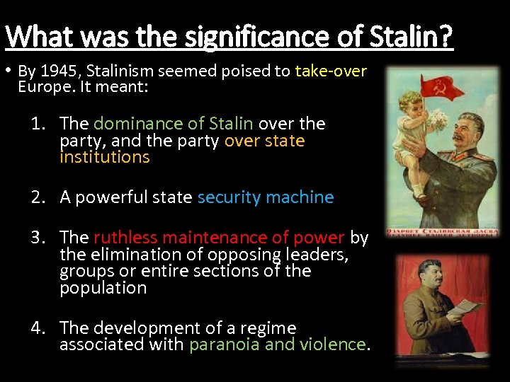 What was the significance of Stalin? • By 1945, Stalinism seemed poised to take-over