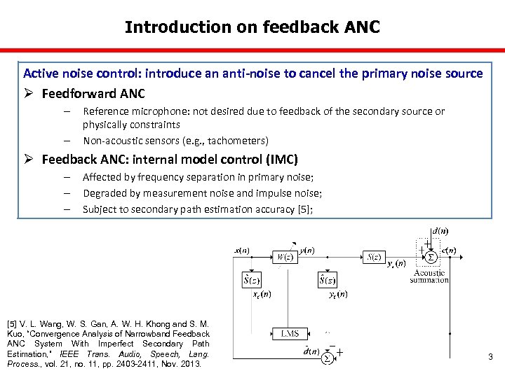 Introduction on feedback ANC Active noise control: introduce an anti-noise to cancel the primary