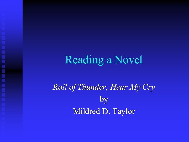 Reading a Novel Roll of Thunder, Hear My Cry by Mildred D. Taylor 