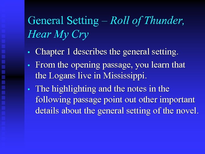 General Setting – Roll of Thunder, Hear My Cry • • • Chapter 1