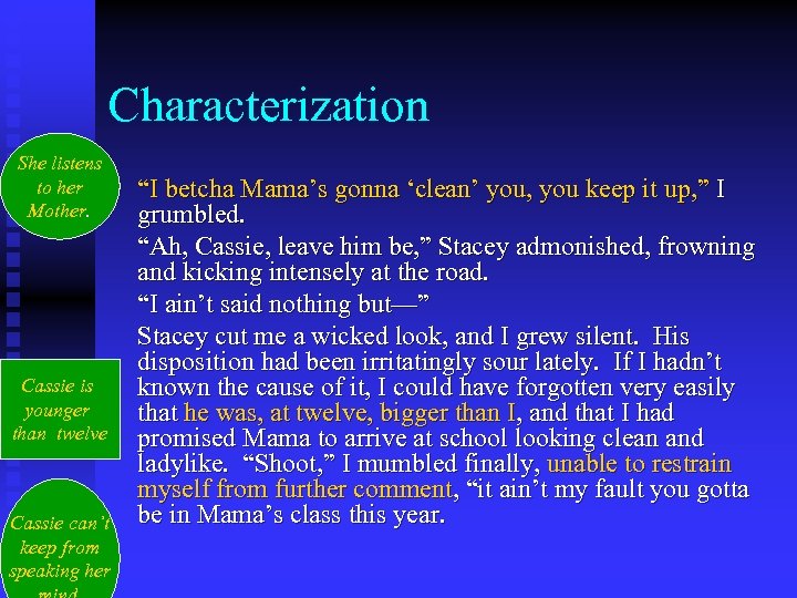 Characterization She listens to her Mother. Cassie is younger than twelve Cassie can’t keep